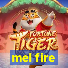 mel fire